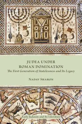 La Judée sous domination romaine : La première génération d'apatrides et son héritage - Judea under Roman Domination: The First Generation of Statelessness and Its Legacy
