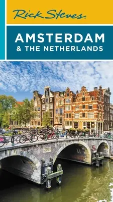 Rick Steves Amsterdam et les Pays-Bas - Rick Steves Amsterdam & the Netherlands