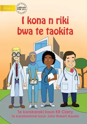 Je peux être médecin - I kona n riki bwa te taokita (Te Kiribati) - I Can Be A Doctor - I kona n riki bwa te taokita (Te Kiribati)