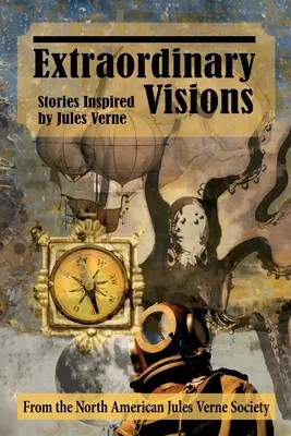 Visions extraordinaires : Histoires inspirées de Jules Verne - Extraordinary Visions: Stories Inspired by Jules Verne