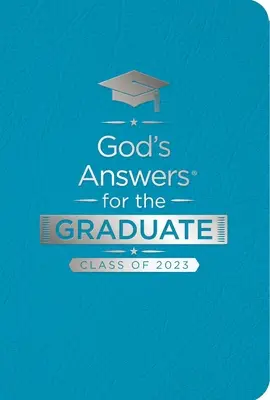 Les réponses de Dieu pour le diplômé : Classe 2023 - Sarcelle NKJV : Nouvelle version du roi Jacques - God's Answers for the Graduate: Class of 2023 - Teal NKJV: New King James Version