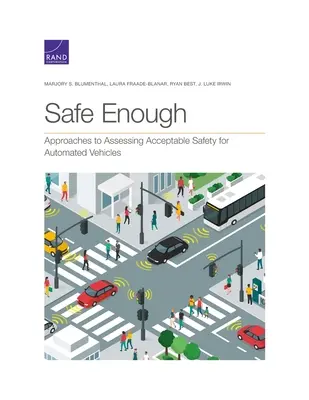 Suffisamment sûr : Approches de l'évaluation de la sécurité acceptable pour les véhicules automatisés - Safe Enough: Approaches to Assessing Acceptable Safety for Automated Vehicles