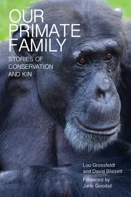 Notre famille de primates : Histoires de conservation et de parenté - Our Primate Family: Stories of Conservation and Kin