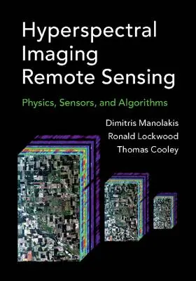 Télédétection par imagerie hyperspectrale : Physique, capteurs et algorithmes - Hyperspectral Imaging Remote Sensing: Physics, Sensors, and Algorithms