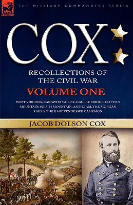 Cox : Souvenirs personnels de la guerre civile - Virginie occidentale, vallée de Kanawha, pont Gauley, Cotton Mountain, South Mountain, - Cox: Personal Recollections of the Civil War-West Virginia, Kanawha Valley, Gauley Bridge, Cotton Mountain, South Mountain,