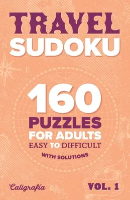 Sudoku de voyage : 160 puzzles pour adultes, faciles à difficiles - Travel Sudoku: 160 Puzzles for Adults, Easy to Difficult