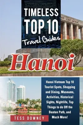 Hanoi : Les 10 meilleurs guides de voyage intemporels - Hanoi: Timeless Top 10 Travel Guides