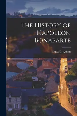 L'histoire de Napoléon Bonaparte - The History of Napoleon Bonaparte