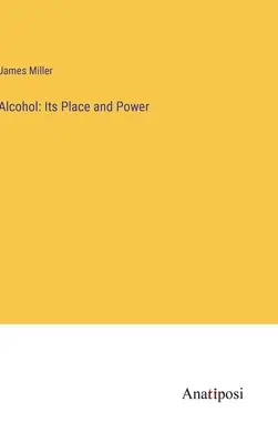 L'alcool : sa place et son pouvoir - Alcohol: Its Place and Power