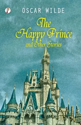 Le prince heureux et autres contes - The Happy Prince And Other Tales