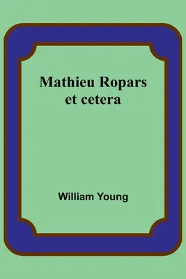 Mathieu Ropars : et cetera - Mathieu Ropars: et cetera