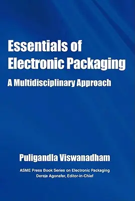 Essentiels de l'emballage électronique : une approche multidisciplinaire - Essentials of Electronic Packaging a Multidisciplinary Approach