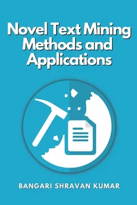 Nouvelles méthodes et applications d'exploration de textes - Novel Text Mining Methods and Applications