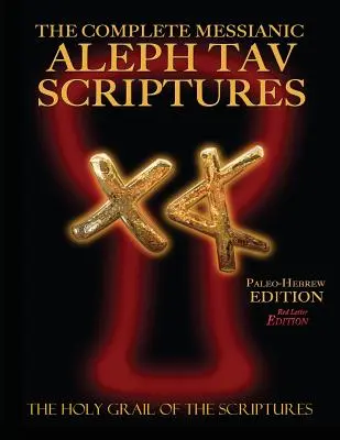 Bible d'étude complète des Écritures messianiques Aleph Tav en paléo-hébraïque, édition en gros caractères, lettre rouge (2e édition mise à jour) - The Complete Messianic Aleph Tav Scriptures Paleo-Hebrew Large Print Red Letter Edition Study Bible (Updated 2nd Edition)