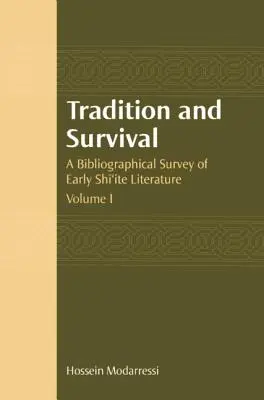 Tradition et survie : une étude bibliographique de la littérature chiite ancienne - Tradition and Survival: A Bibliographical Survey of Early Shi'ite Literature