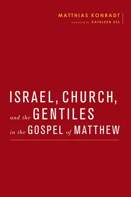 Israël, l'Eglise et les païens dans l'Evangile de Matthieu - Israel, Church, and the Gentiles in the Gospel of Matthew