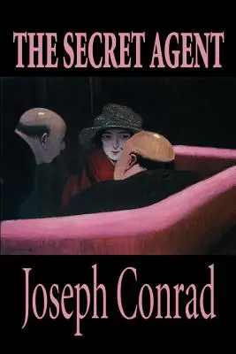 L'agent secret par Joseph Conrad, Fiction - The Secret Agent by Joseph Conrad, Fiction