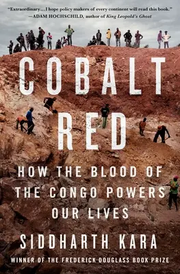 Cobalt Red : How the Blood of the Congo Powers Our Lives (Rouge cobalt : comment le sang du Congo alimente nos vies) - Cobalt Red: How the Blood of the Congo Powers Our Lives