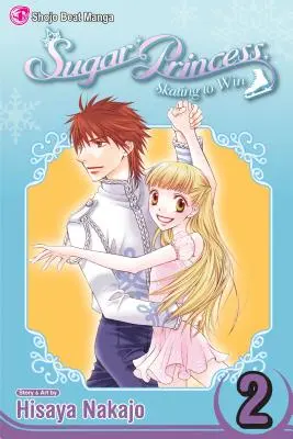 Sugar Princess : Skating to Win, Vol. 2 : Final Volume ! - Sugar Princess: Skating to Win, Vol. 2: Final Volume!