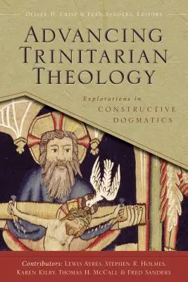 Faire progresser la théologie trinitaire : Explorations en dogmatique constructive - Advancing Trinitarian Theology: Explorations in Constructive Dogmatics