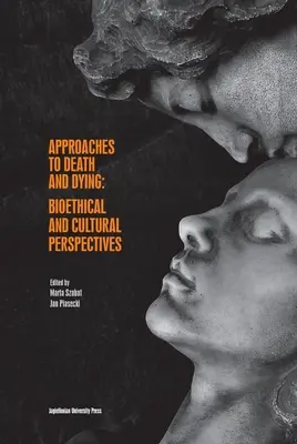 Approches de la mort et du décès : Perspectives bioéthiques et culturelles - Approaches to Death and Dying: Bioethical and Cultural Perspectives