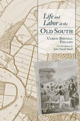 Vie et travail dans le vieux Sud - Life and Labor in the Old South