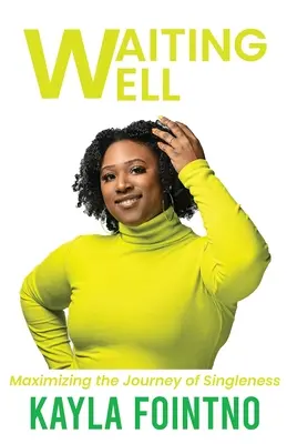 En attendant bien : Maximiser le voyage du célibat - Waiting Well: Maximizing the Journey of Singleness