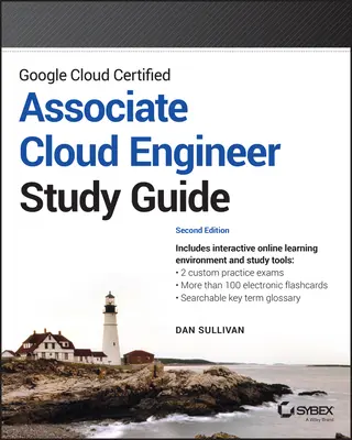 Guide d'étude de l'ingénieur cloud Google Cloud Certified Associate - Google Cloud Certified Associate Cloud Engineer Study Guide