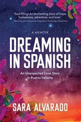 Rêver en espagnol : Une histoire d'amour inattendue à Puerto Vallarta - Dreaming in Spanish: An Unexpected Love Story In Puerto Vallarta