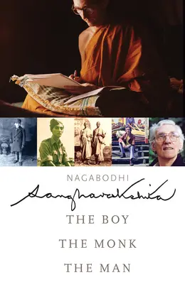 Sangharakshita : Le garçon, le moine, l'homme - Sangharakshita: The Boy, the Monk, the Man