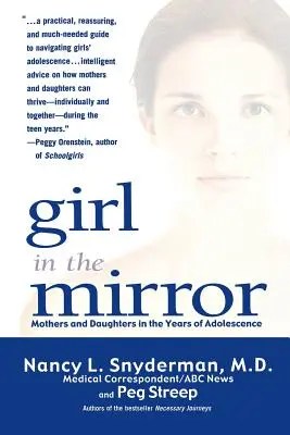 La fille dans le miroir : Mères et filles à l'adolescence - Girl in the Mirror: Mothers and Daughters in the Years of Adolescence