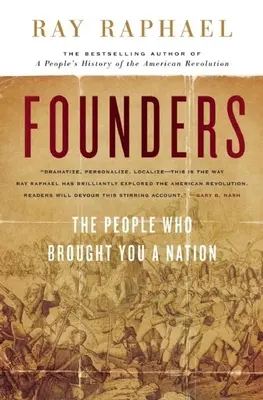 Les fondateurs : Ceux qui vous ont donné une nation - Founders: The People Who Brought You a Nation