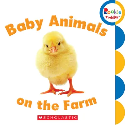 Les bébés animaux de la ferme (Rookie Toddler) - Baby Animals on the Farm (Rookie Toddler)