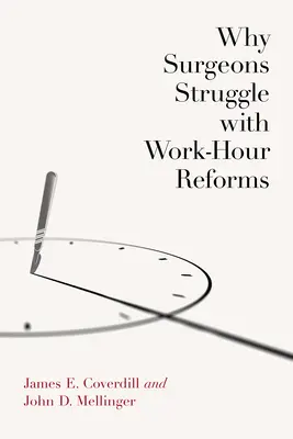 Pourquoi les chirurgiens se battent contre les réformes du temps de travail - Why Surgeons Struggle with Work-Hour Reforms