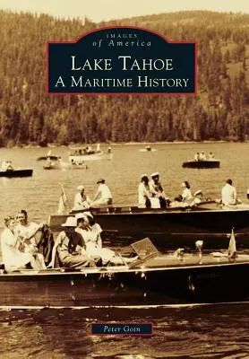 Le lac Tahoe : Une histoire maritime - Lake Tahoe: A Maritime History