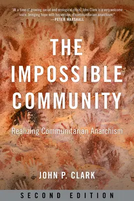 La communauté impossible : Réaliser l'anarchisme communautaire - The Impossible Community: Realizing Communitarian Anarchism