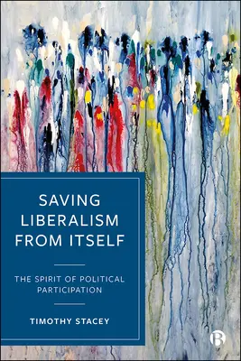 Sauver le libéralisme de lui-même : L'esprit de la participation politique - Saving Liberalism from Itself: The Spirit of Political Participation