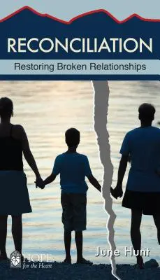 Réconciliation : Restaurer les relations brisées - Reconciliation: Restoring Broken Relationships