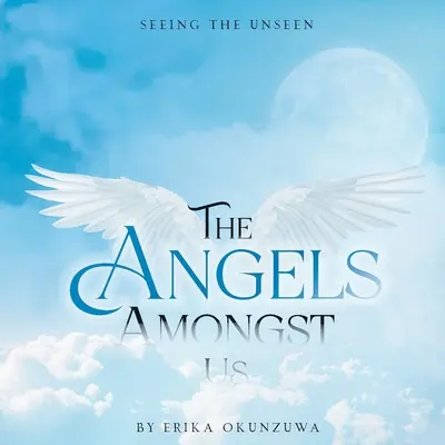 Les anges parmi nous - The Angels Amongst Us