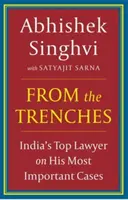 From The Trenches : - Le meilleur avocat de l'Inde parle de ses affaires les plus importantes - From The Trenches : - IndiaS Top Lawyer On His Most Important Cases