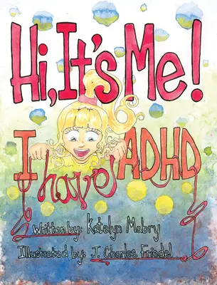 Bonjour, c'est moi, j'ai un TDAH - Hi, It's Me I Have ADHD