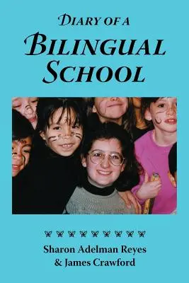 Journal d'une école bilingue : Comment un programme d'études constructiviste, une perspective multiculturelle et un engagement en faveur de l'éducation en double immersion se sont combinés pour donner naissance à une école bilingue. - Diary of a Bilingual School: How a Constructivist Curriculum, a Multicultural Perspective, and a Commitment to Dual Immersion Education Combined to