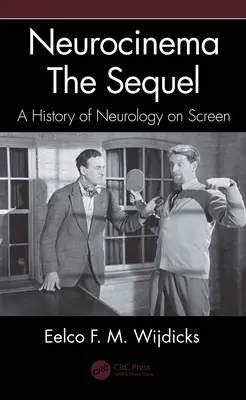 Neurocinema - La suite : Une histoire de la neurologie à l'écran - Neurocinema--The Sequel: A History of Neurology on Screen