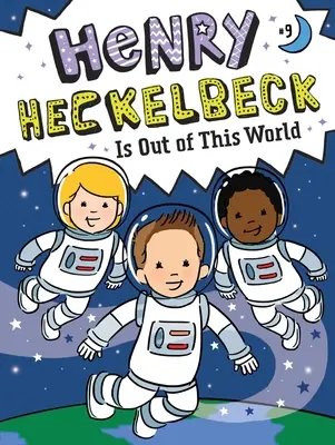 Henry Heckelbeck est hors du commun : Volume 9 - Henry Heckelbeck Is Out of This World: Volume 9