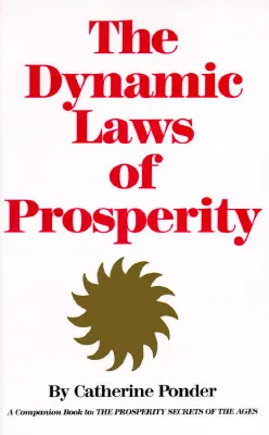 Les lois dynamiques de la prospérité - The Dynamic Laws of Prosperity