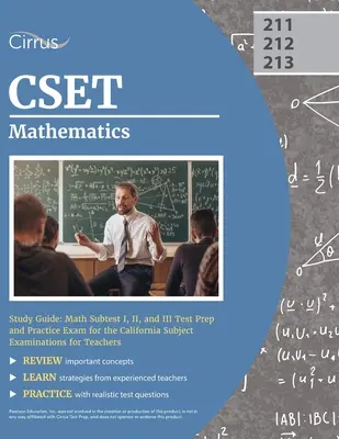 Guide d'étude du CSET en mathématiques : Math Subtest I, II, and III Test Prep and Practice Examination for the California Subject Examinations for Teachers (en anglais) - CSET Mathematics Study Guide: Math Subtest I, II, and III Test Prep and Practice Exam for the California Subject Examinations for Teachers