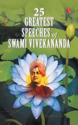 Les 25 plus grands discours de Swami Vivekananda - 25 Greatest Speeches of Swami Vivekananda