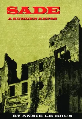 Sade : Un abîme soudain - Sade: A Sudden Abyss