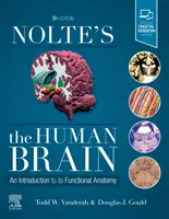 Nolte's The Human Brain - An Introduction to its Functional Anatomy (Le cerveau humain - une introduction à son anatomie fonctionnelle) - Nolte's The Human Brain - An Introduction to its Functional Anatomy