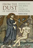 De la poussière de la terre : Benoît XVI, la Bible et la théorie de l'évolution - From the Dust of the Earth: Benedict XVI, the Bible, and the Theory of Evolution